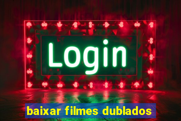 baixar filmes dublados